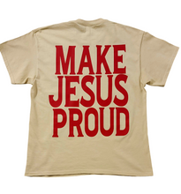 Load image into Gallery viewer, Make Jesus Proud
